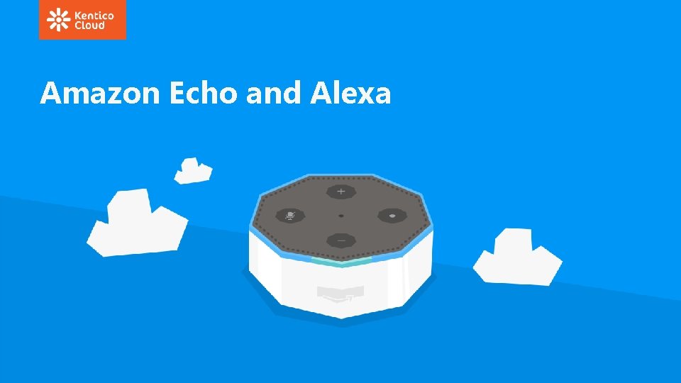 Amazon Echo and Alexa 