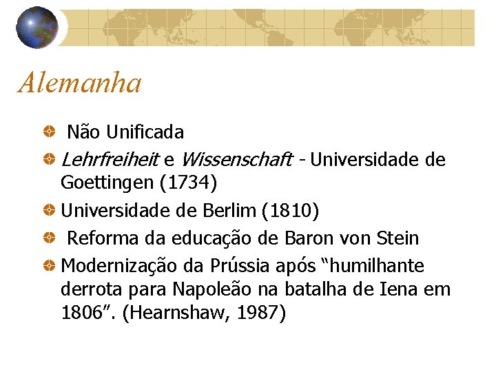 Alemanha Não Unificada Lehrfreiheit e Wissenschaft - Universidade de Goettingen (1734) Universidade de Berlim