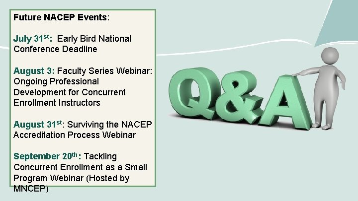 Future NACEP Events: July 31 st: Early Bird National Conference Deadline August 3: Faculty
