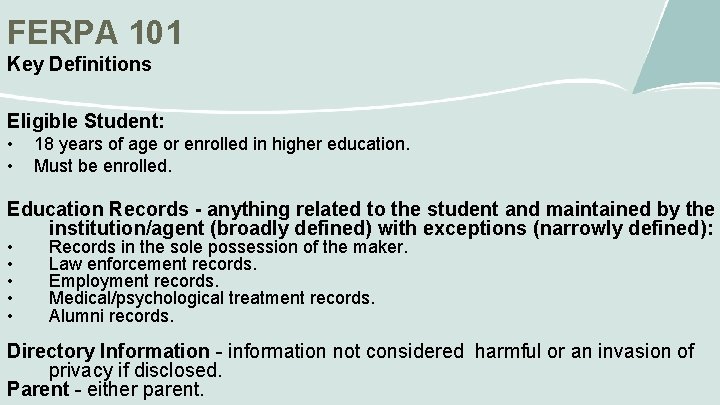 FERPA 101 Key Definitions Eligible Student: • • 18 years of age or enrolled