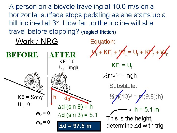 A person on a bicycle traveling at 10. 0 m/s on a horizontal surface