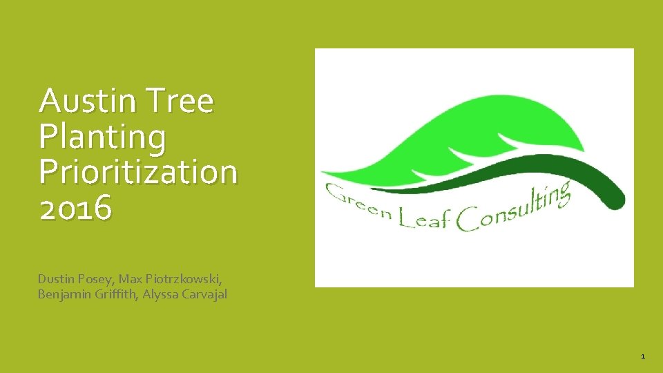 Austin Tree Planting Prioritization 2016 Dustin Posey, Max Piotrzkowski, Benjamin Griffith, Alyssa Carvajal 1