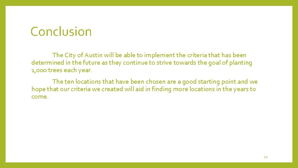 Conclusion The City of Austin will be able to implement the criteria that has