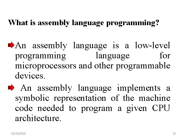What is assembly language programming? An assembly language is a low-level programming language for