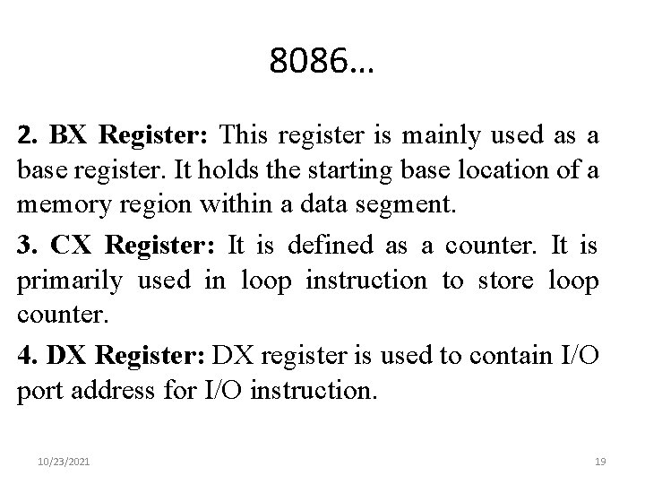 8086… 2. BX Register: This register is mainly used as a base register. It
