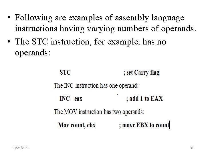  • Following are examples of assembly language instructions having varying numbers of operands.