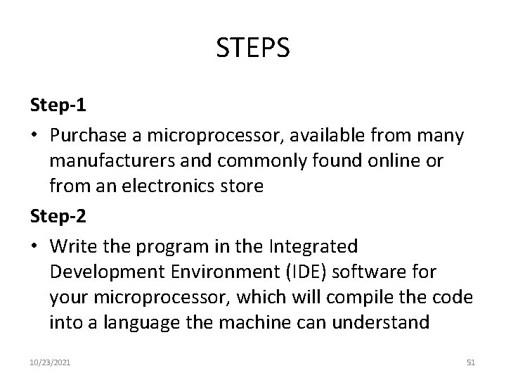 STEPS Step-1 • Purchase a microprocessor, available from many manufacturers and commonly found online