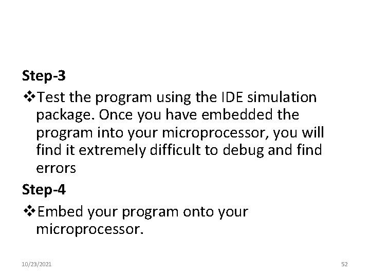 Step-3 v. Test the program using the IDE simulation package. Once you have embedded