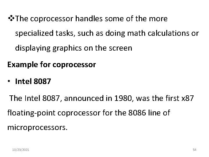 v. The coprocessor handles some of the more specialized tasks, such as doing math