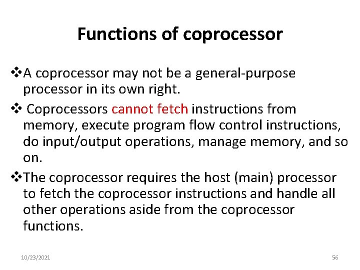 Functions of coprocessor v. A coprocessor may not be a general-purpose processor in its