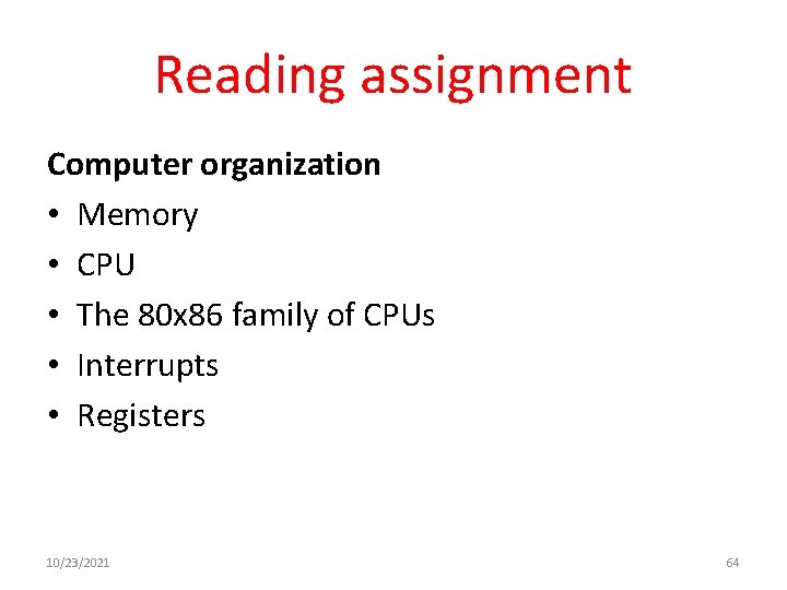 Reading assignment Computer organization • Memory • CPU • The 80 x 86 family