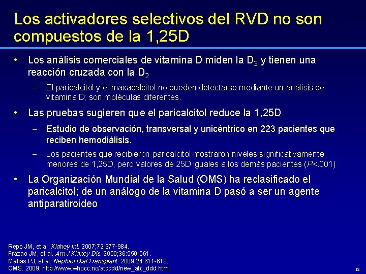 Los activadores selectivos del RVD no son compuestos de la 1, 25 D •