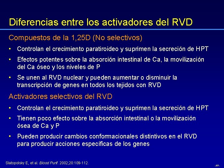 Diferencias entre los activadores del RVD Compuestos de la 1, 25 D (No selectivos)