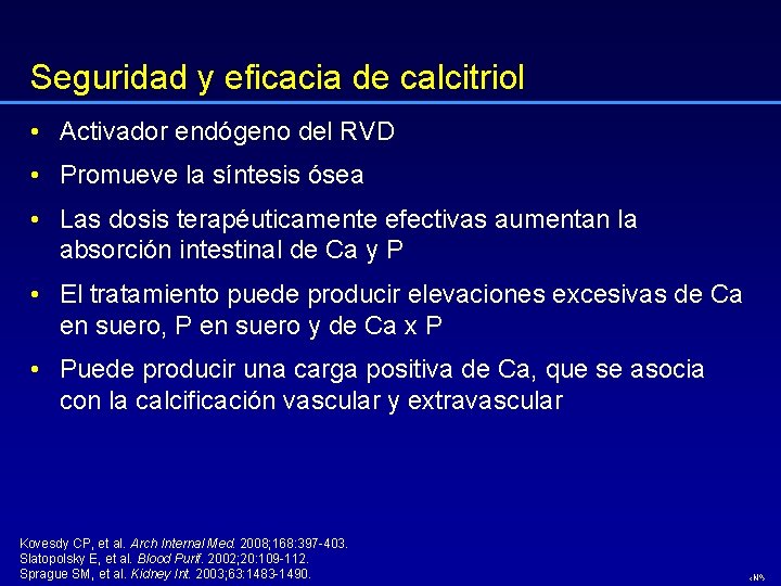 Seguridad y eficacia de calcitriol • Activador endógeno del RVD • Promueve la síntesis