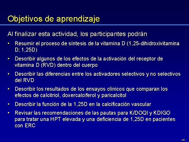 Objetivos de aprendizaje Al finalizar esta actividad, los participantes podrán • Resumir el proceso