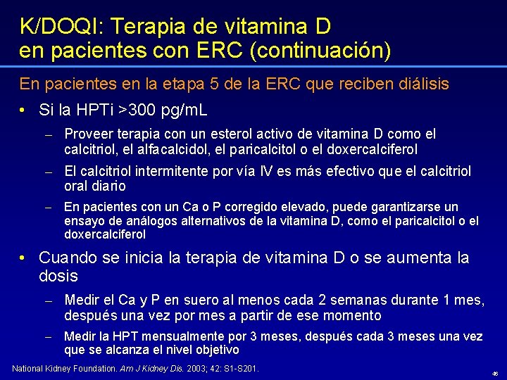 K/DOQI: Terapia de vitamina D en pacientes con ERC (continuación) En pacientes en la