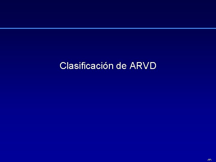 Clasificación de ARVD ‹Nº› 