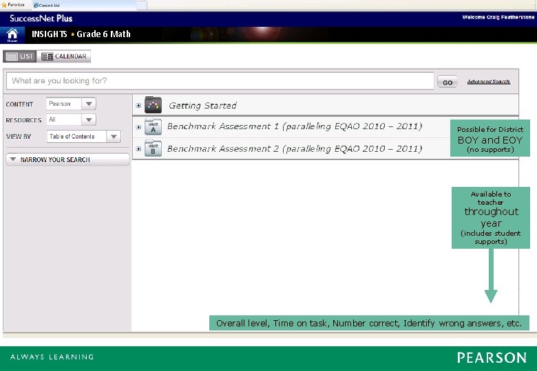 INSIGHTS Grade 6 Math Possible for District BOY and EOY (no supports) Available to