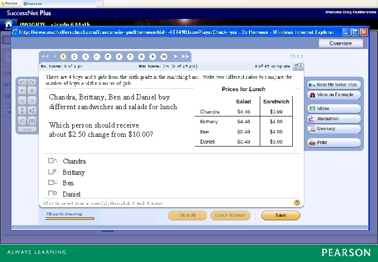 INSIGHTS Grade 6 Math Chandra, Brittany, Ben and Daniel buy different sandwiches and salads