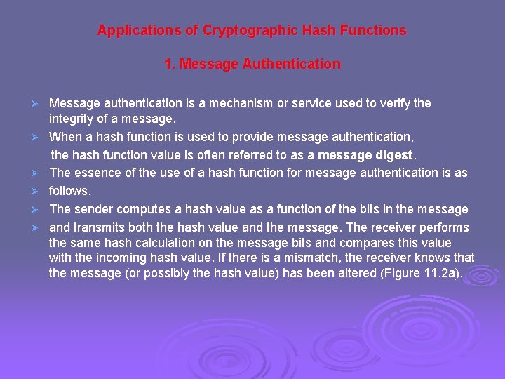 Applications of Cryptographic Hash Functions 1. Message Authentication Ø Ø Ø Message authentication is