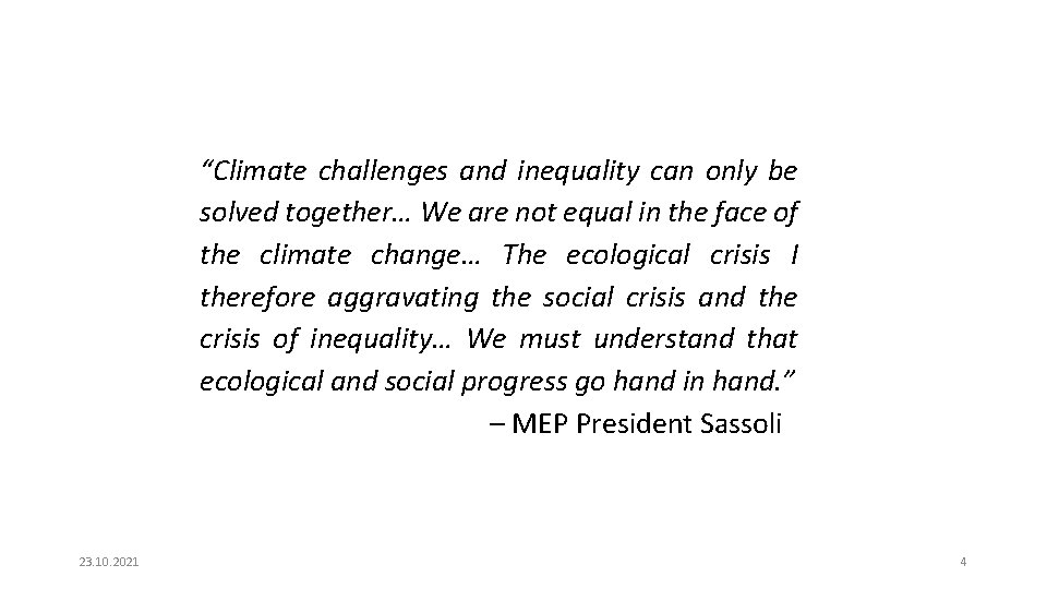 “Climate challenges and inequality can only be solved together… We are not equal in