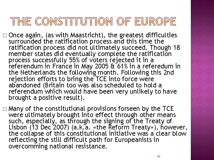 � Once again, (as with Maastricht), the greatest difficulties surrounded the ratification process and