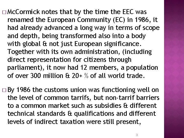 � Mc. Cormick notes that by the time the EEC was renamed the European