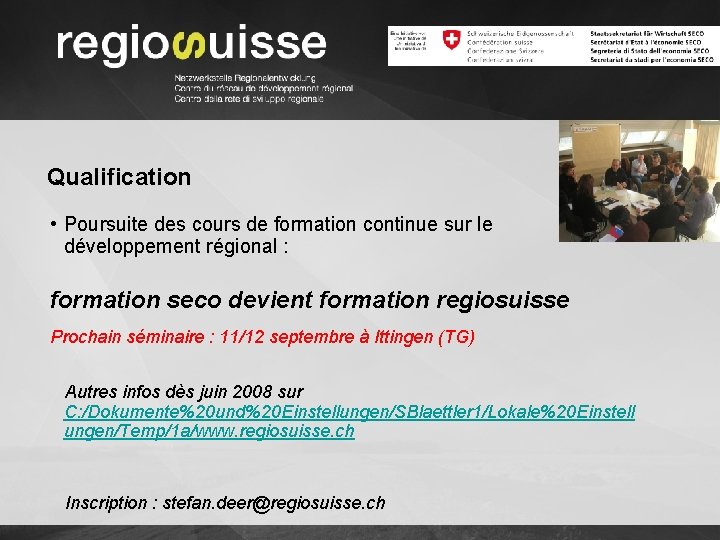 Qualification • Poursuite des cours de formation continue sur le développement régional : formation