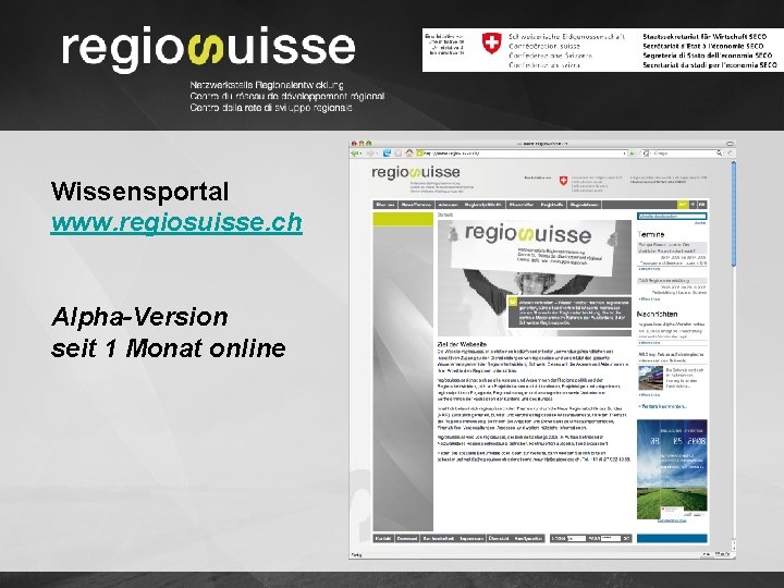 Wissensportal www. regiosuisse. ch Alpha-Version seit 1 Monat online 