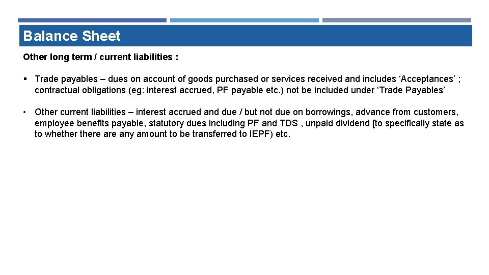 Balance Sheet Other long term / current liabilities : § Trade payables – dues Balance Sheet Other long term / current liabilities : § Trade payables – dues