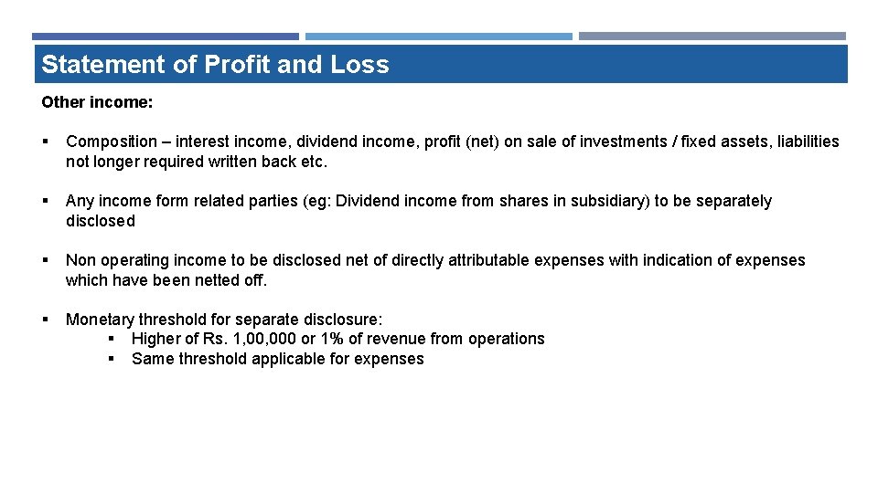 Statement of Profit and Loss Other income: § Composition – interest income, dividend income, Statement of Profit and Loss Other income: § Composition – interest income, dividend income,