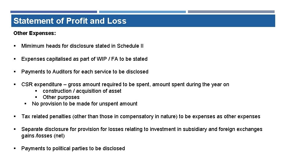 Statement of Profit and Loss Other Expenses: § Mimimum heads for disclosure stated in Statement of Profit and Loss Other Expenses: § Mimimum heads for disclosure stated in