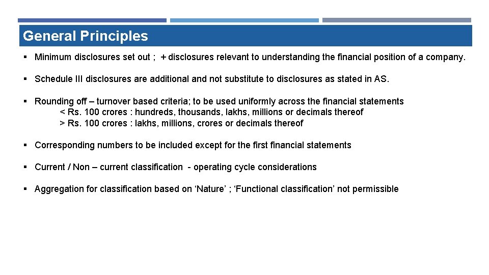 General Principles § Minimum disclosures set out ; + disclosures relevant to understanding the General Principles § Minimum disclosures set out ; + disclosures relevant to understanding the