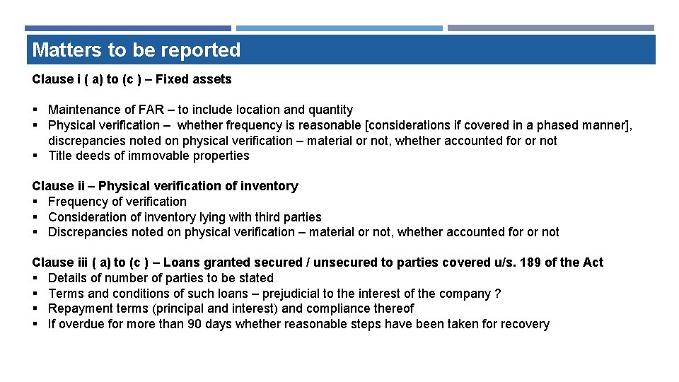Matters to be reported Clause i ( a) to (c ) – Fixed assets Matters to be reported Clause i ( a) to (c ) – Fixed assets