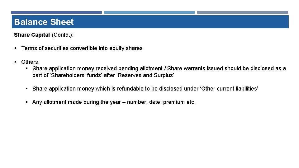 Balance Sheet Share Capital (Contd. ): § Terms of securities convertible into equity shares Balance Sheet Share Capital (Contd. ): § Terms of securities convertible into equity shares