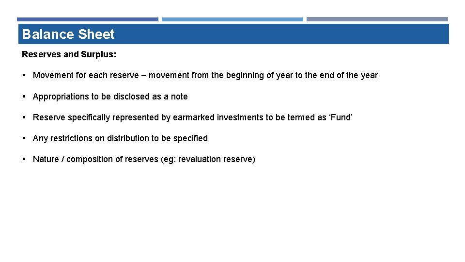 Balance Sheet Reserves and Surplus: § Movement for each reserve – movement from the Balance Sheet Reserves and Surplus: § Movement for each reserve – movement from the