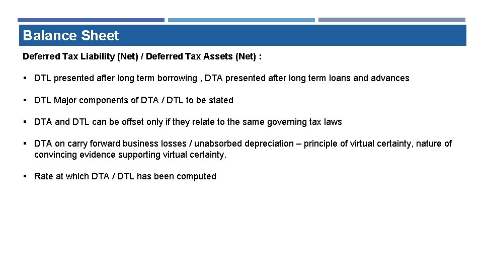 Balance Sheet Deferred Tax Liability (Net) / Deferred Tax Assets (Net) : § DTL Balance Sheet Deferred Tax Liability (Net) / Deferred Tax Assets (Net) : § DTL