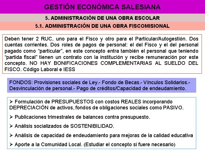 GESTIÓN ECONÓMICA SALESIANA 5. ADMINISTRACIÓN DE UNA OBRA ESCOLAR 5. 1. ADMINISTRACIÓN DE UNA