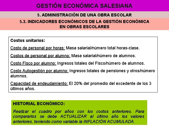 GESTIÓN ECONÓMICA SALESIANA 5. ADMINISTRACIÓN DE UNA OBRA ESCOLAR 5. 3. INDICADORES ECONÓMICOS DE