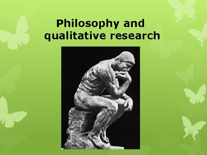 Philosophy and qualitative research 