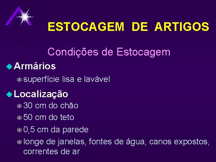 ESTOCAGEM DE ARTIGOS Condições de Estocagem u Armários T superfície lisa e lavável u