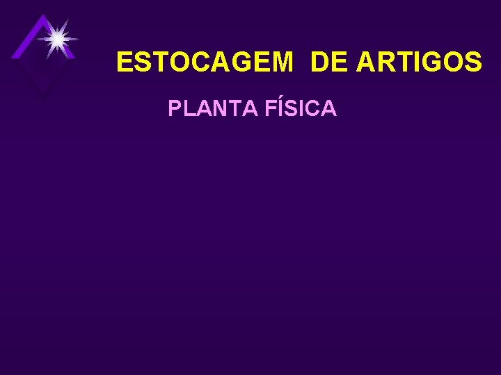 ESTOCAGEM DE ARTIGOS PLANTA FÍSICA 