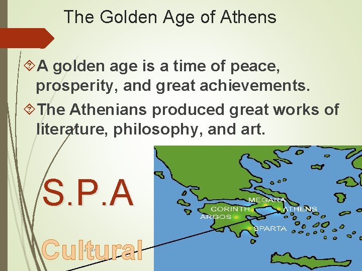The Golden Age of Athens A golden age is a time of peace, prosperity,