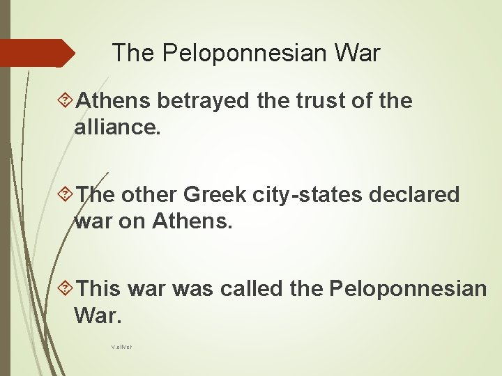 The Peloponnesian War Athens betrayed the trust of the alliance. The other Greek city-states