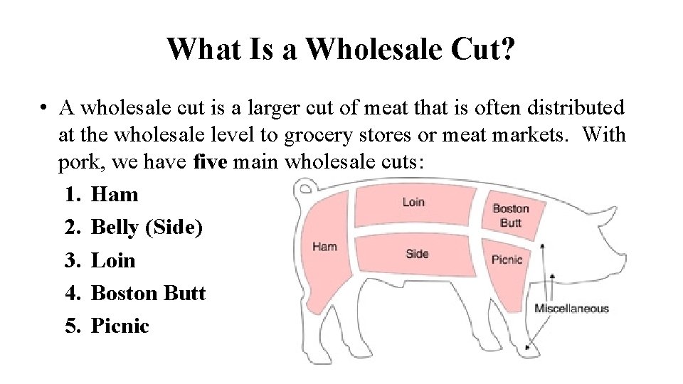What Is a Wholesale Cut? • A wholesale cut is a larger cut of