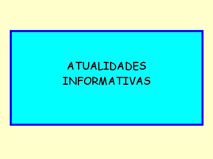 ATUALIDADES INFORMATIVAS 