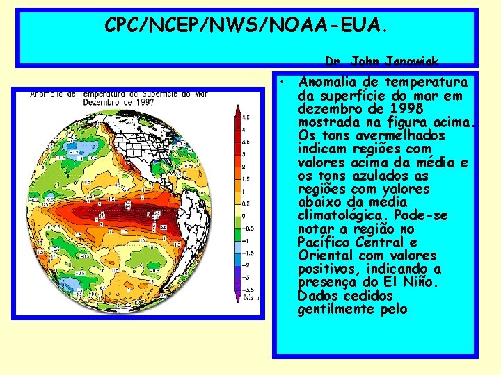 CPC/NCEP/NWS/NOAA-EUA. Dr. John Janowiak • Anomalia de temperatura da superfície do mar em dezembro