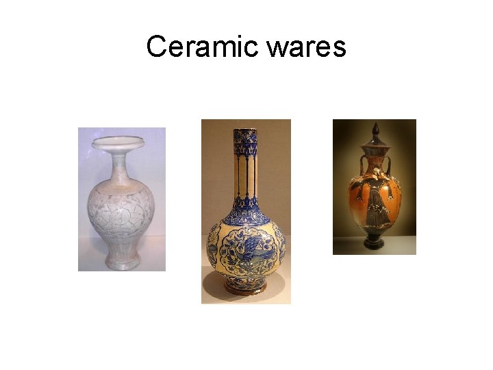 Ceramic wares 