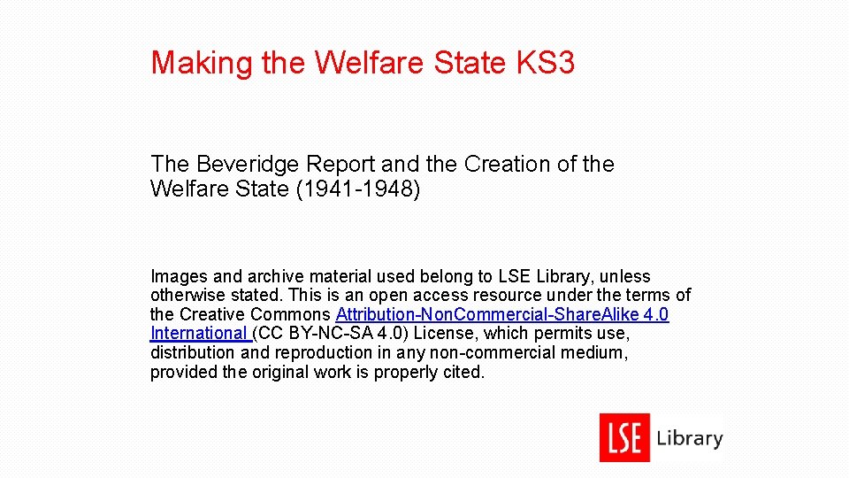 Making the Welfare State KS 3 The Beveridge Report and the Creation of the