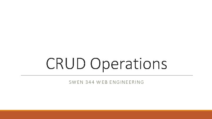 CRUD Operations SWEN 344 WEB ENGINEERING 